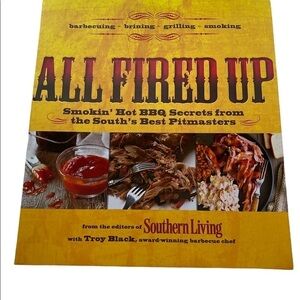 Southern Living All Fired Up cookbook BBQ secrets from the South’s best New